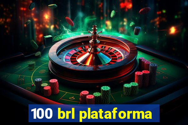 100 brl plataforma